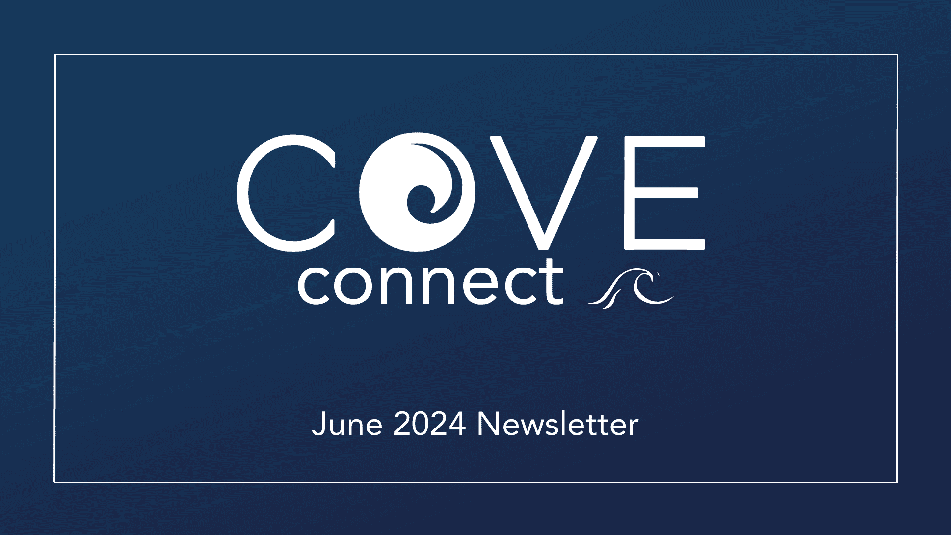 COVE Connect | June 2024
