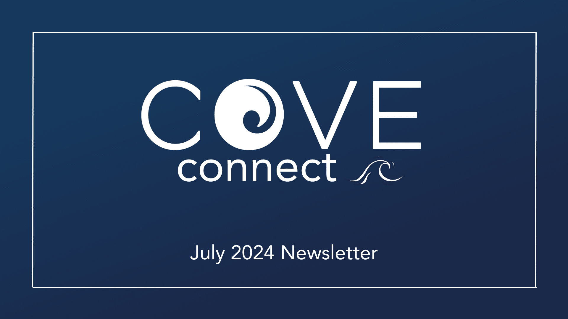 COVE Connect | July 2024